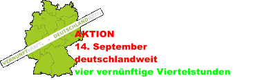 AKTION 14. September deutschlandweit vier vernnftige Viertelstunden