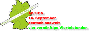 AKTION 14. September deutschlandweit vier vernnftige Viertelstunden