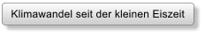 Klimawandel seit der kleinen Eiszeit