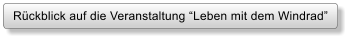 Rckblick auf die Veranstaltung Leben mit dem Windrad