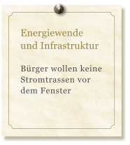 Energiewende und Infrastruktur  Brger wollen keine Stromtrassen vor dem Fenster