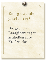 Energiewende  gescheitert?  Die groen Energieerzeuger schlieen ihre Kraftwerke