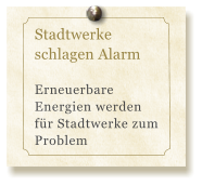 Stadtwerke schlagen Alarm   Erneuerbare Energien werden fr Stadtwerke zum Problem