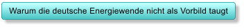 Warum die deutsche Energiewende nicht als Vorbild taugt